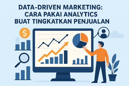 Data-Driven Marketing: Cara Pakai Analytics buat Tingkatkan Penjualan